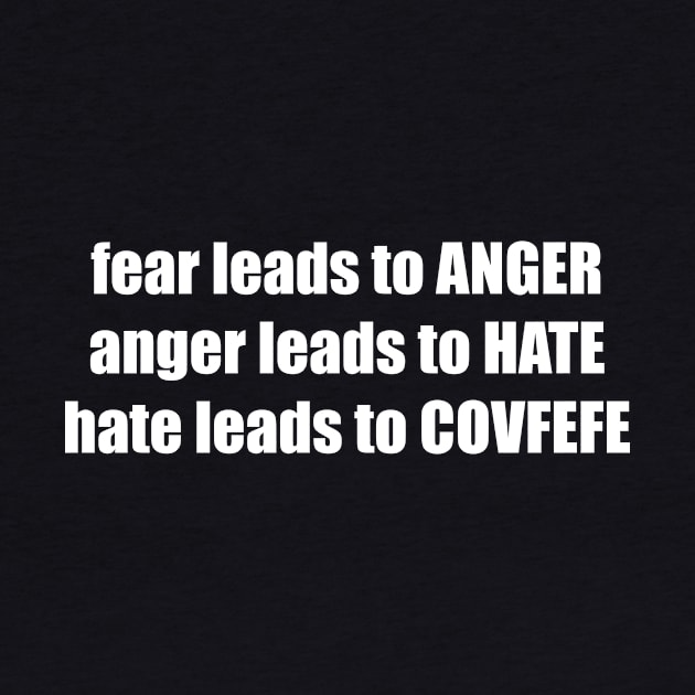 Hate Leads To Covfefe by HoloStar